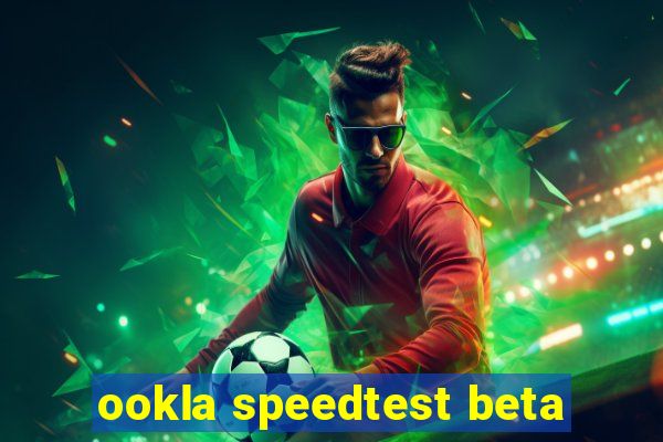 ookla speedtest beta